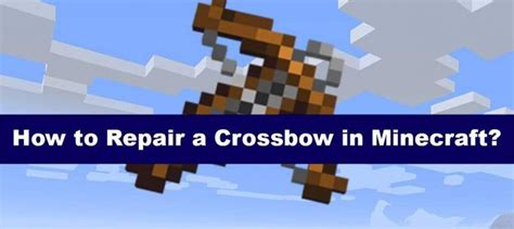 how to repair crossbow minecraft|Iba pa.